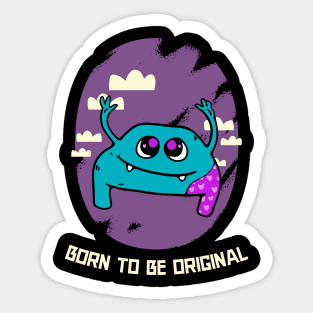 Born To Be Original Sticker